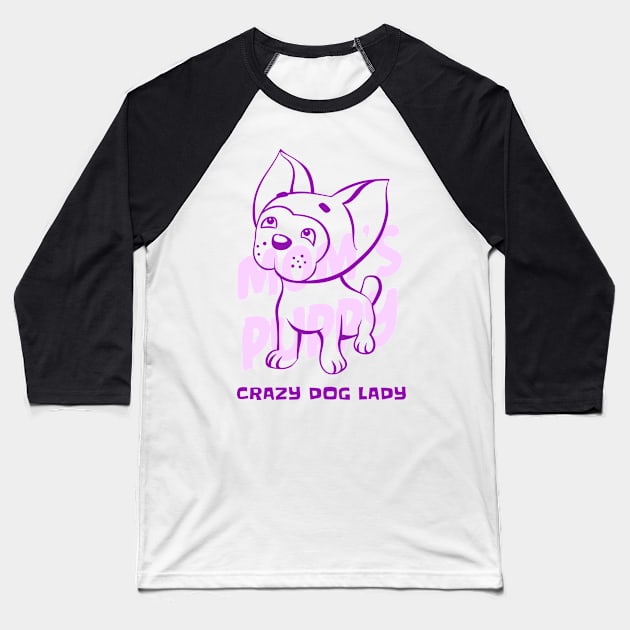 Chihuahua / Crazy Dog Lady / Mom's Puppy / Puppy Design Baseball T-Shirt by Redboy